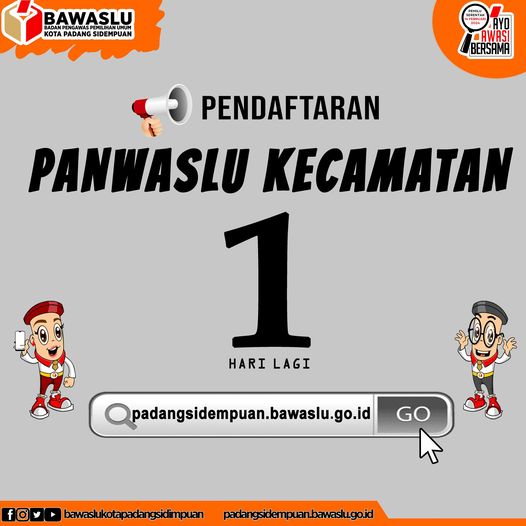 Persiapkan Diri Anda. Pendaftaran & Penerimaan Berkas Panwaslu Kecamatan Tinggal  1 Hari Lagi