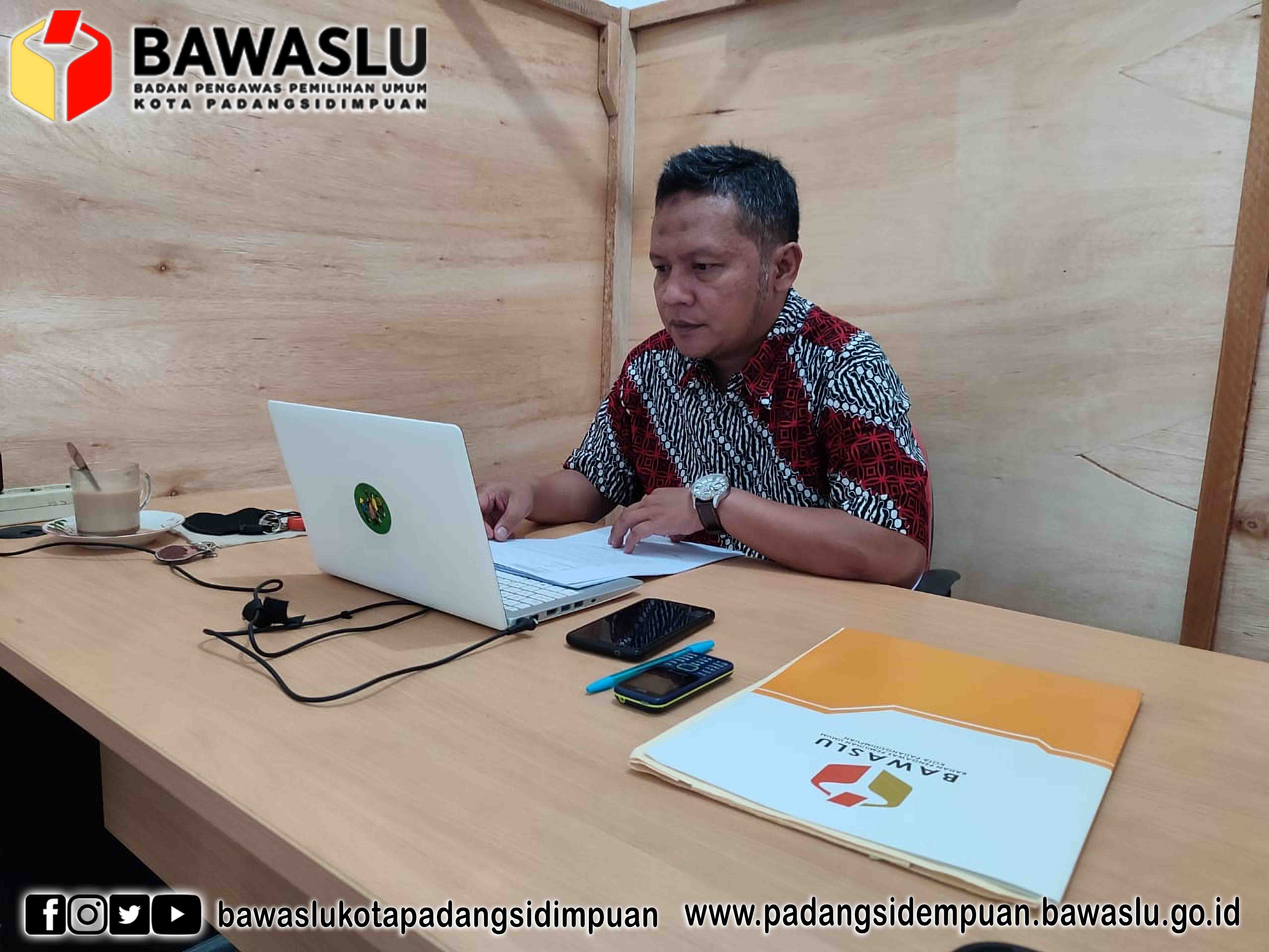 EVALUASI KINERJA PENGAWAS NON TAHAPAN DI SUMATERA UTARA BAWASLU KOTA PADANGSIDIMPUAN IKUTI SECARA VIRTUAL